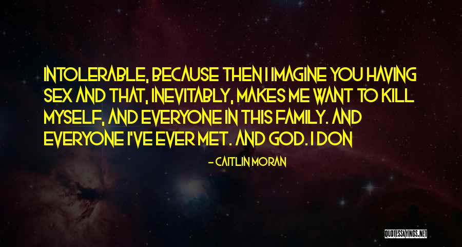 I Met Myself Quotes By Caitlin Moran I Met Myself Quotes By Caitlin Moran