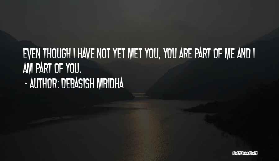 I Met Someone New Quotes By Debasish Mridha