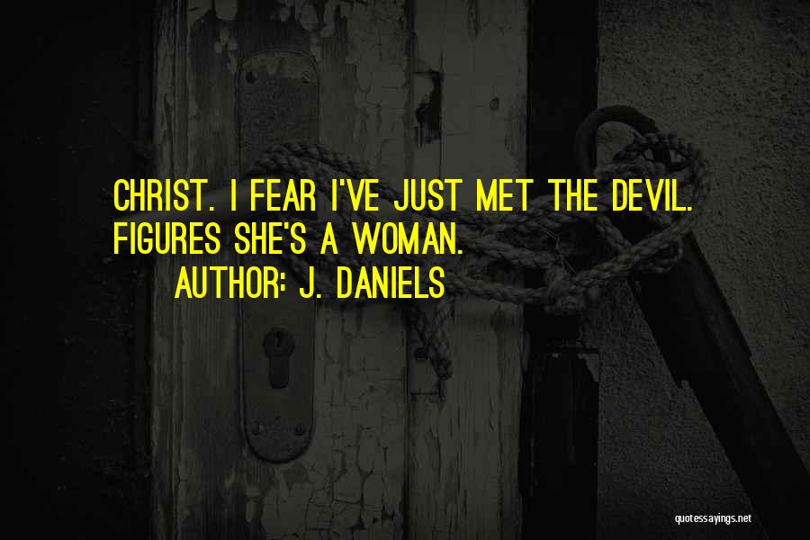 I Met The Devil Quotes By J. Daniels