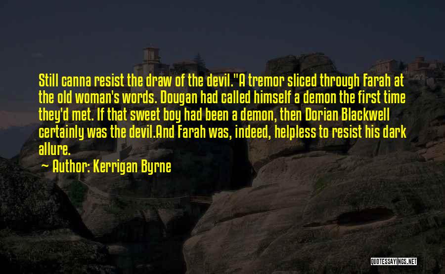 I Met The Devil Quotes By Kerrigan Byrne