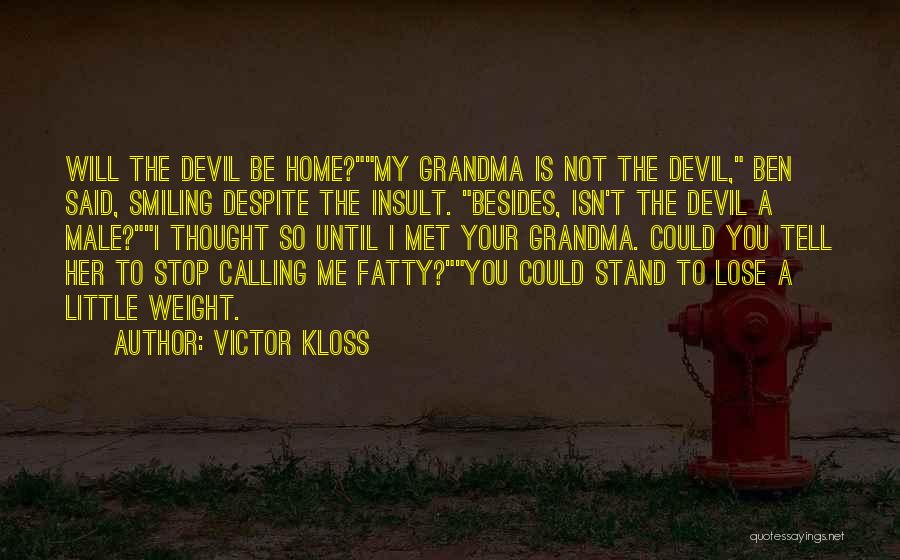 I Met The Devil Quotes By Victor Kloss