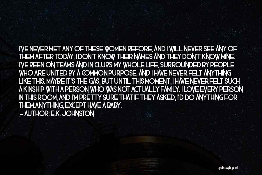 I Met The Love Of My Life Quotes By E.K. Johnston