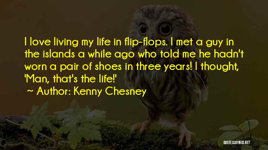 I Met The Love Of My Life Quotes By Kenny Chesney