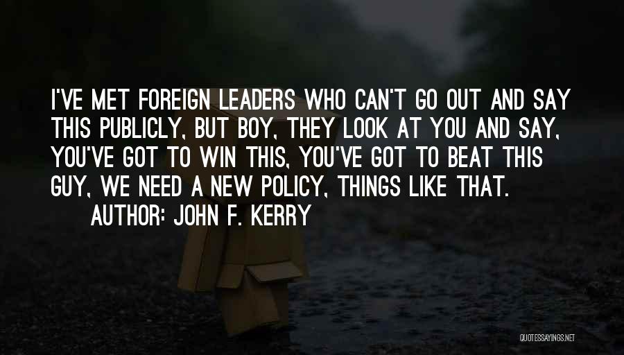 I Met This Boy Quotes By John F. Kerry