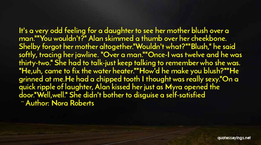 I Met Your Mother Quotes By Nora Roberts