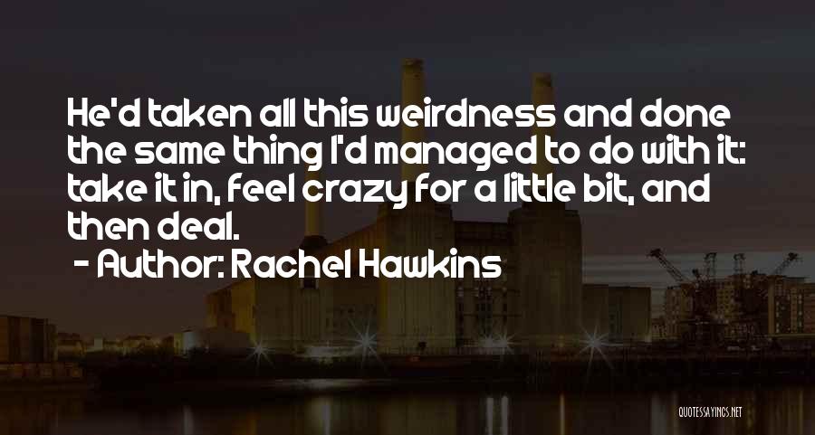 I Might Be A Little Bit Crazy Quotes By Rachel Hawkins