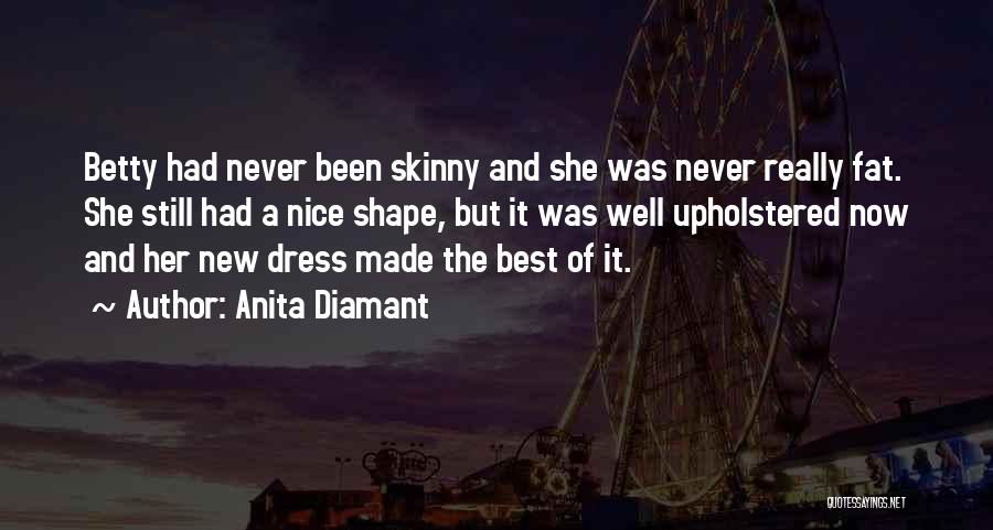 I Might Be Fat Quotes By Anita Diamant