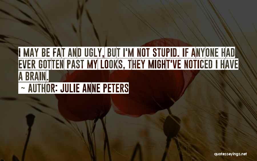 I Might Be Fat Quotes By Julie Anne Peters