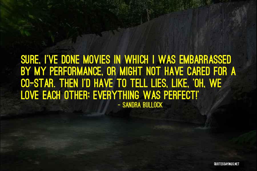 I Might Not Be Perfect But I Love You Quotes By Sandra Bullock