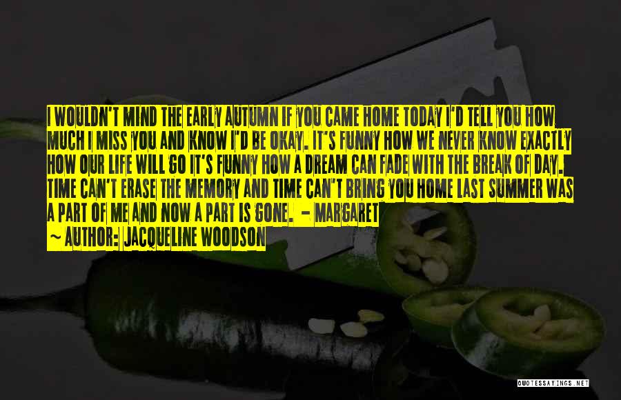 I Miss All The Memories Quotes By Jacqueline Woodson