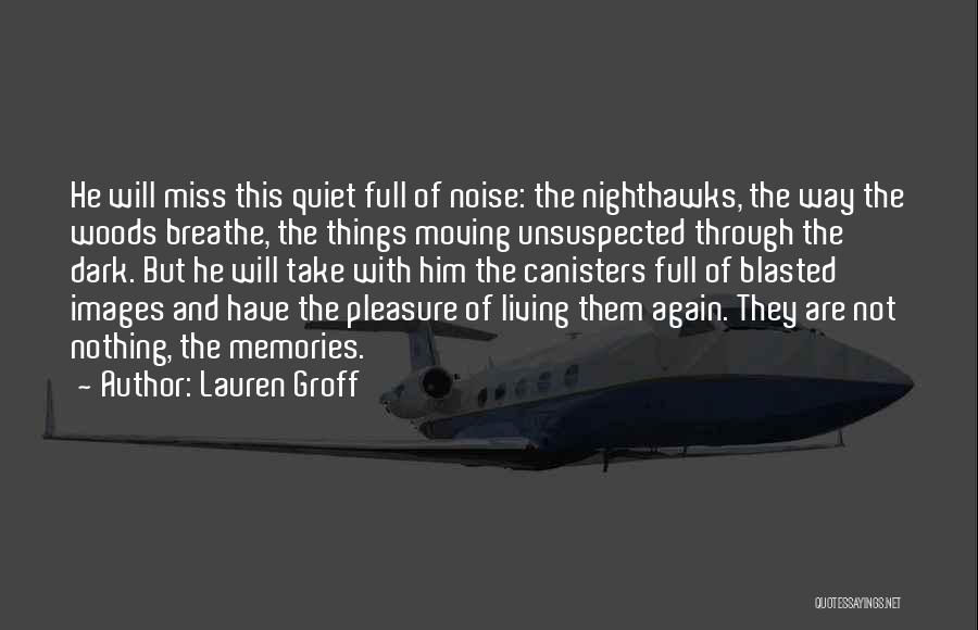 I Miss All The Memories Quotes By Lauren Groff