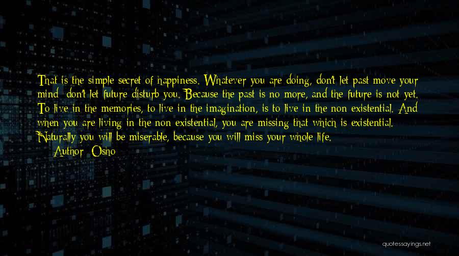 I Miss All The Memories Quotes By Osho