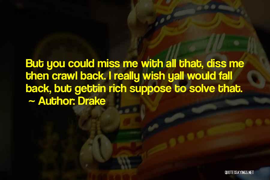 I Miss Back Then Quotes By Drake