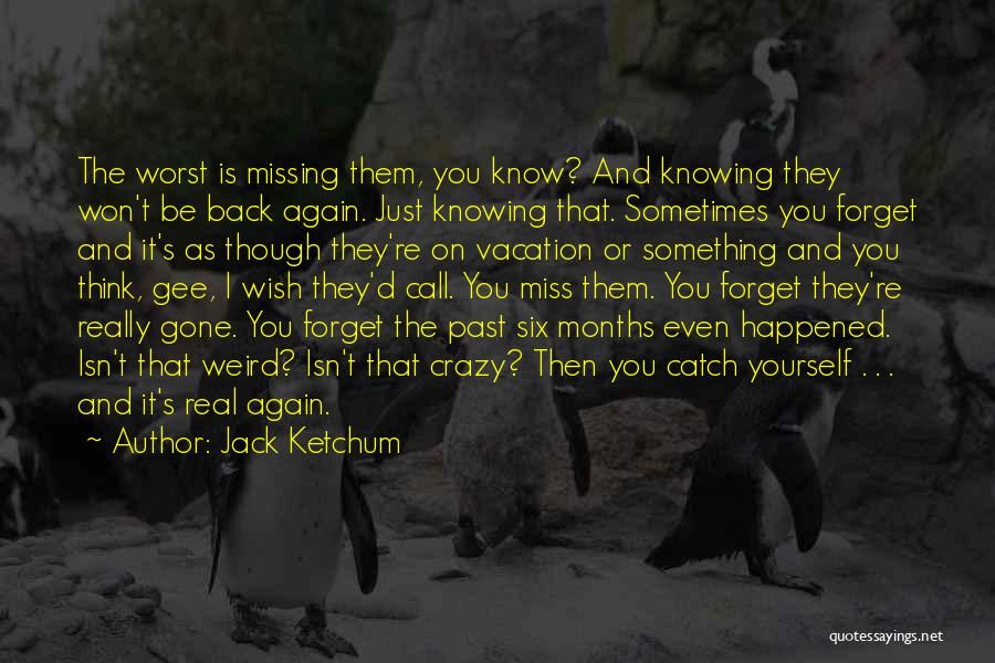 I Miss Back Then Quotes By Jack Ketchum