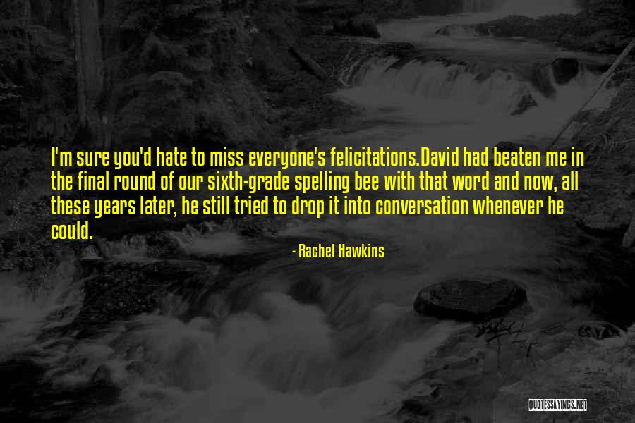 I Miss Everyone Quotes By Rachel Hawkins I Miss Everyone Quotes By Rachel Hawkins