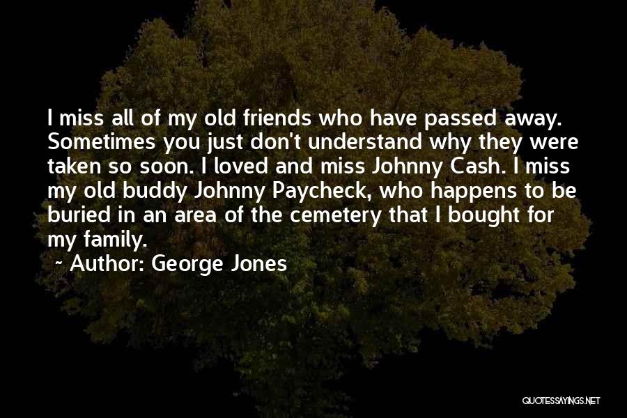 I Miss Family Quotes By George Jones