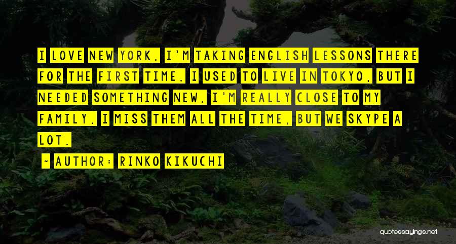 I Miss Family Quotes By Rinko Kikuchi