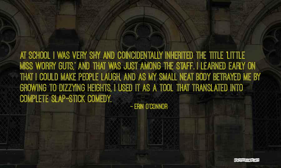 I Miss Going To School Quotes By Erin O'Connor I Miss Going To School Quotes By Erin O'Connor