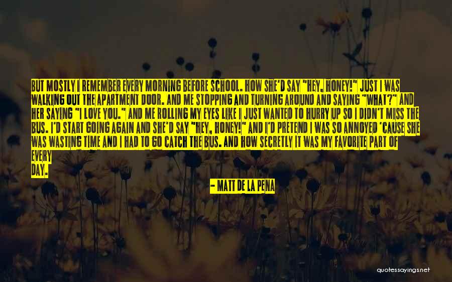 I Miss Going To School Quotes By Matt De La Pena I Miss Going To School Quotes By Matt De La Pena