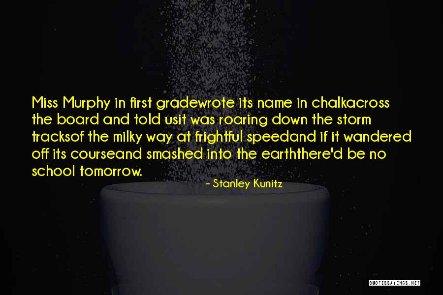 I Miss Going To School Quotes By Stanley Kunitz I Miss Going To School Quotes By Stanley Kunitz