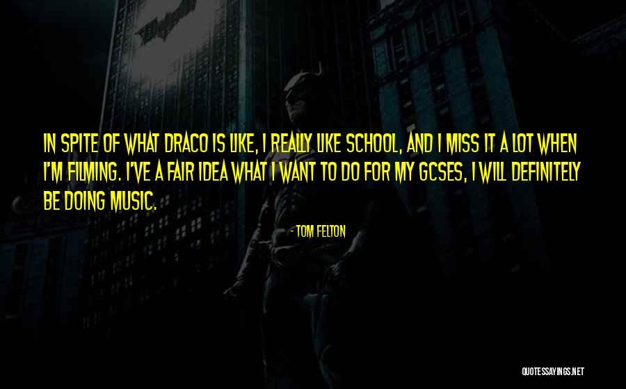 I Miss Going To School Quotes By Tom Felton I Miss Going To School Quotes By Tom Felton