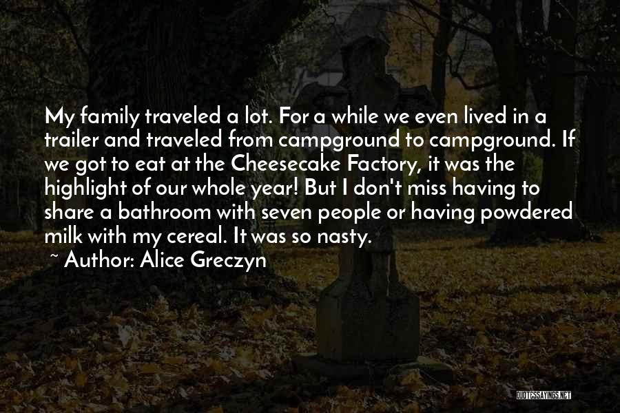 I Miss Having A Family Quotes By Alice Greczyn