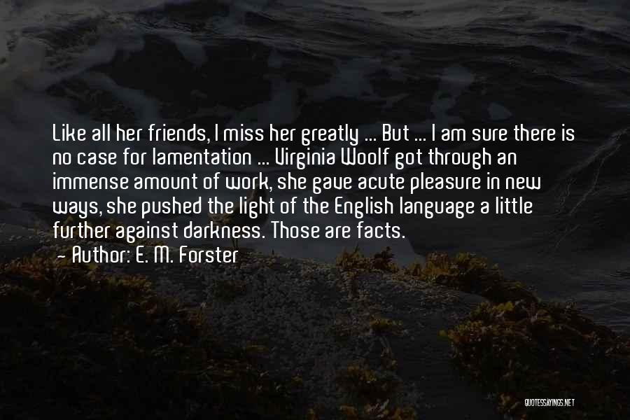 I Miss Her But Quotes By E. M. Forster