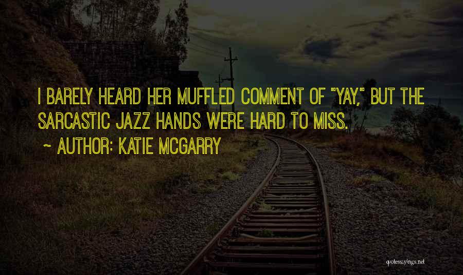 I Miss Her But Quotes By Katie McGarry