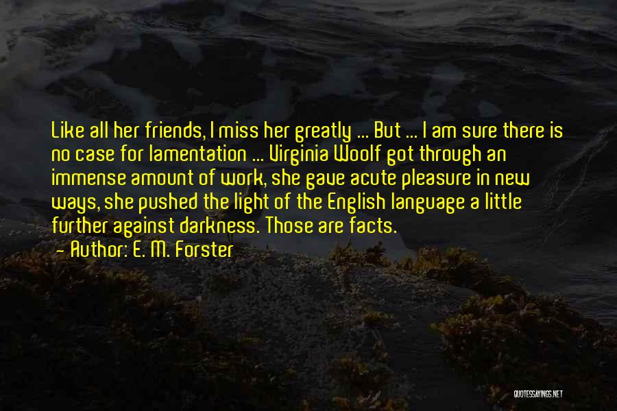 I Miss Her Like Quotes By E. M. Forster