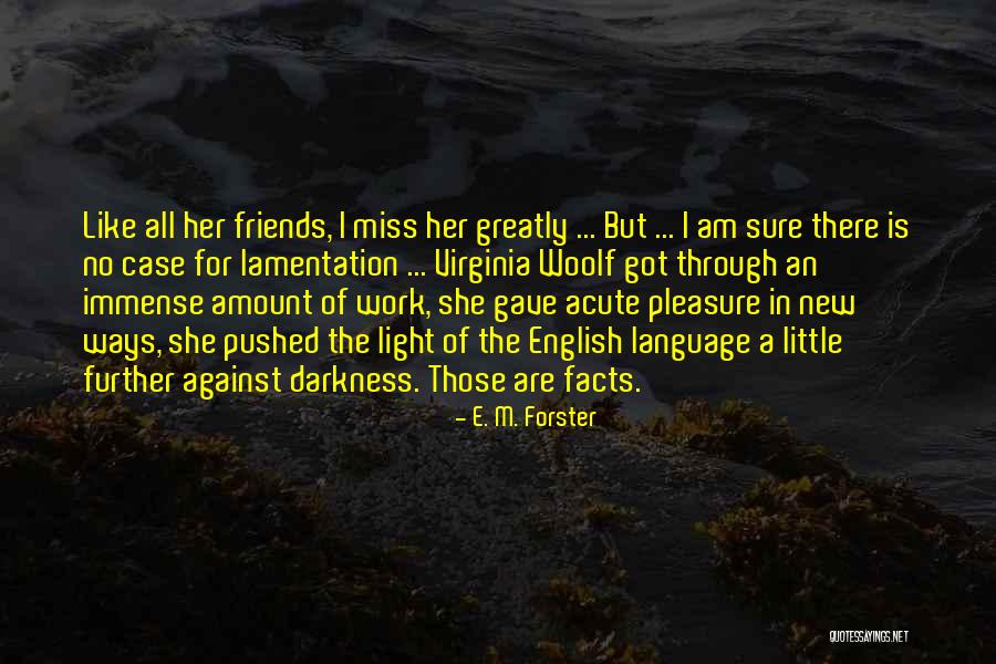 I Miss Her Like Quotes By E. M. Forster