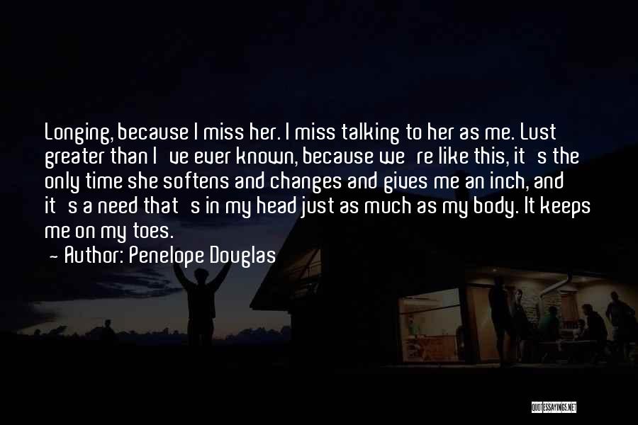 I Miss Her Like Quotes By Penelope Douglas