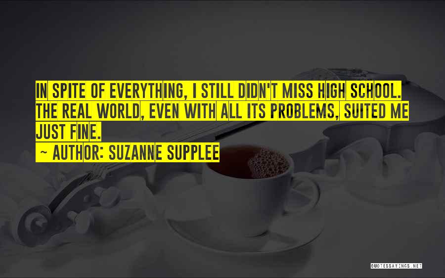 I Miss High School Quotes By Suzanne Supplee