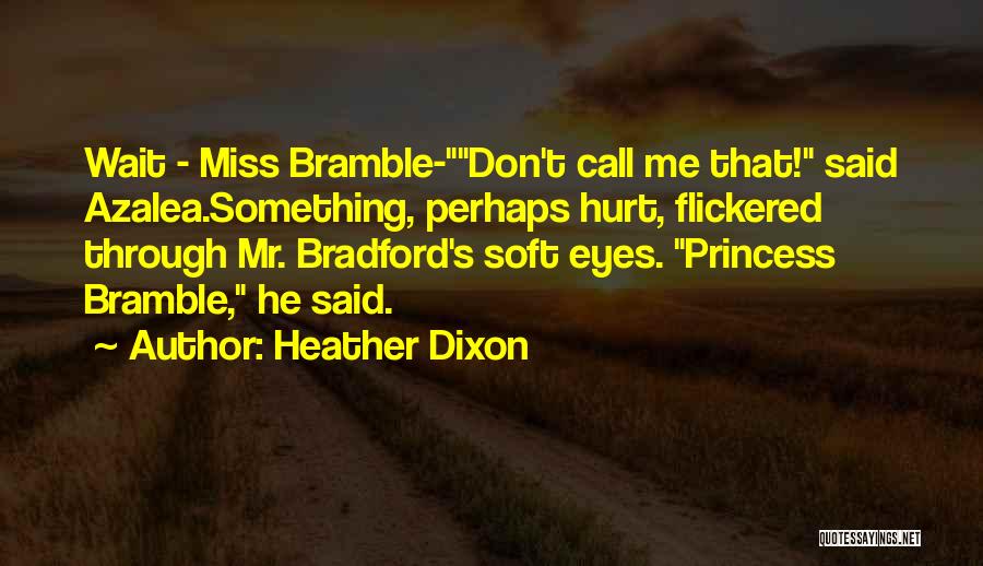 I Miss Him But He Hurt Me Quotes By Heather Dixon