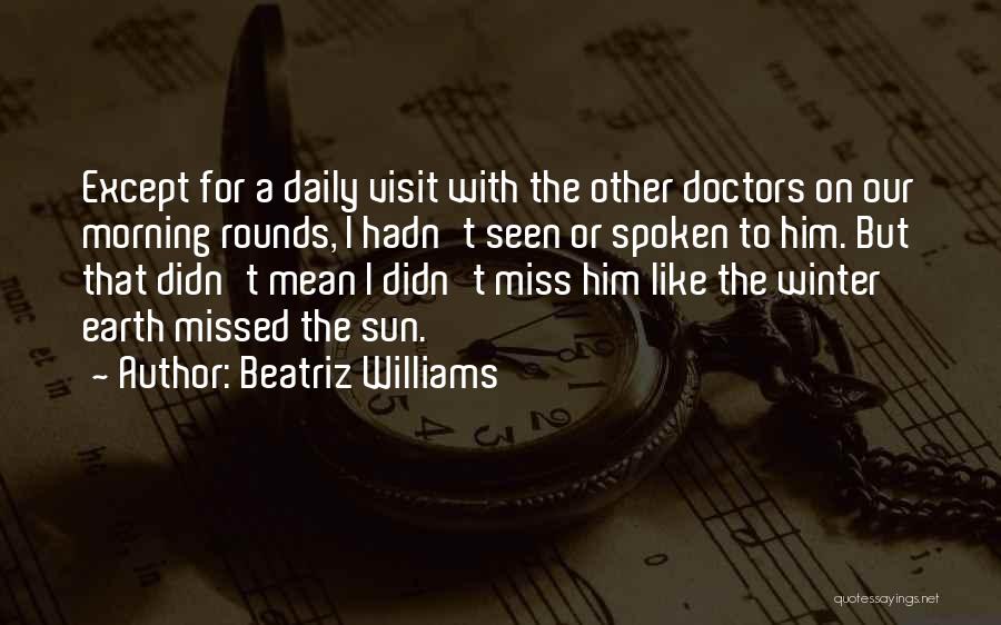 I Miss Him But Quotes By Beatriz Williams