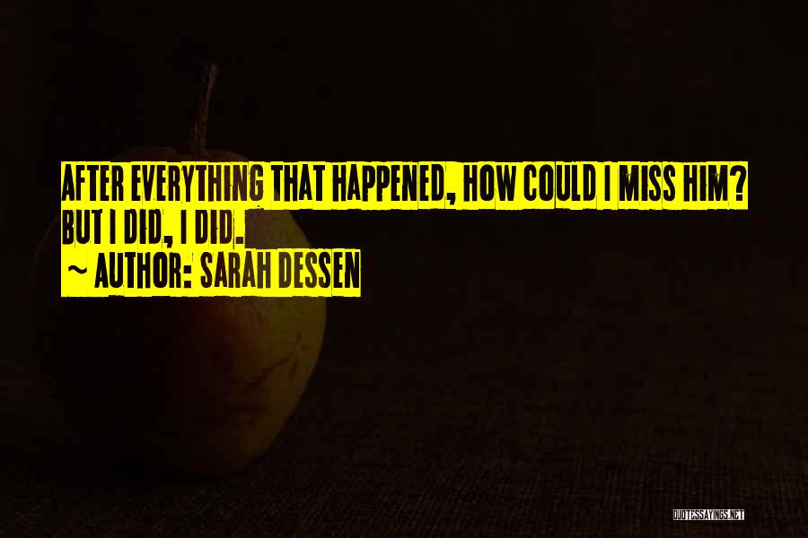 I Miss Him But Quotes By Sarah Dessen