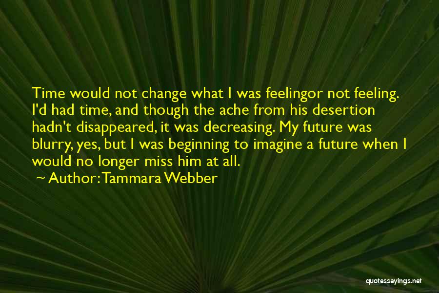 I Miss Him But Quotes By Tammara Webber