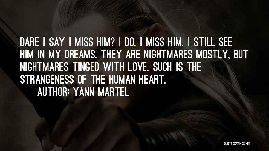 I Miss Him But Quotes By Yann Martel