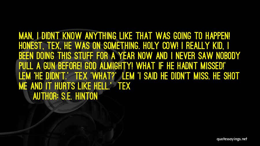 I Miss Him Like Hell Quotes By S.E. Hinton