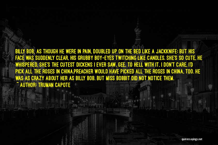 I Miss Him Like Hell Quotes By Truman Capote