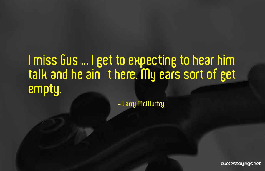 I Miss Him Quotes By Larry McMurtry