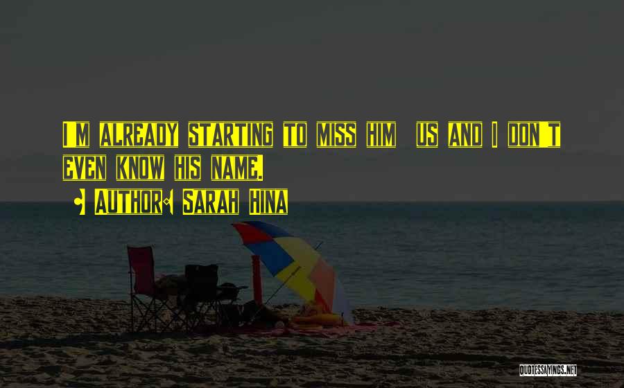 I Miss Him Quotes By Sarah Hina