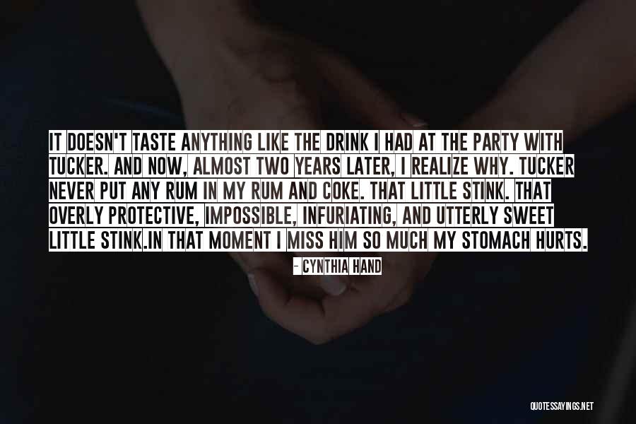I Miss Him So Much Quotes By Cynthia Hand I Miss Him So Much Quotes By Cynthia Hand