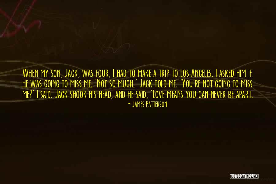 I Miss Him So Much Quotes By James Patterson I Miss Him So Much Quotes By James Patterson