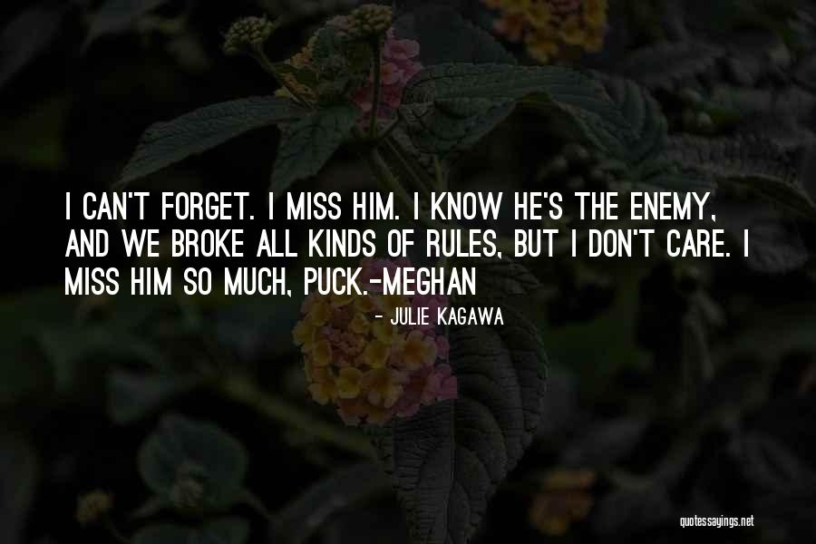 I Miss Him So Much Quotes By Julie Kagawa I Miss Him So Much Quotes By Julie Kagawa