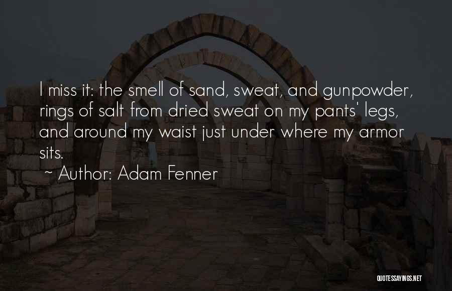 I Miss His Smell Quotes By Adam Fenner