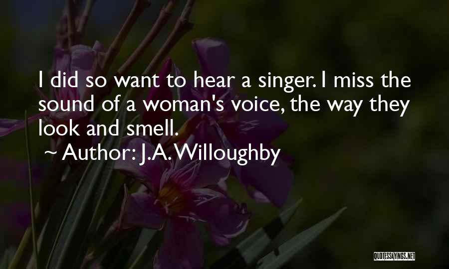 I Miss His Smell Quotes By J.A. Willoughby