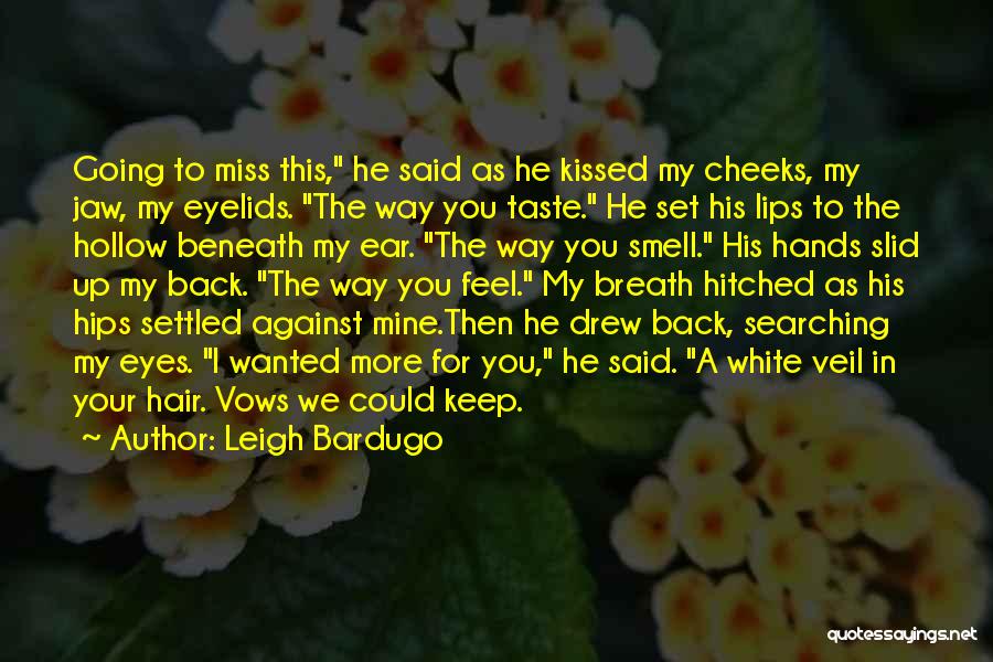 I Miss His Smell Quotes By Leigh Bardugo