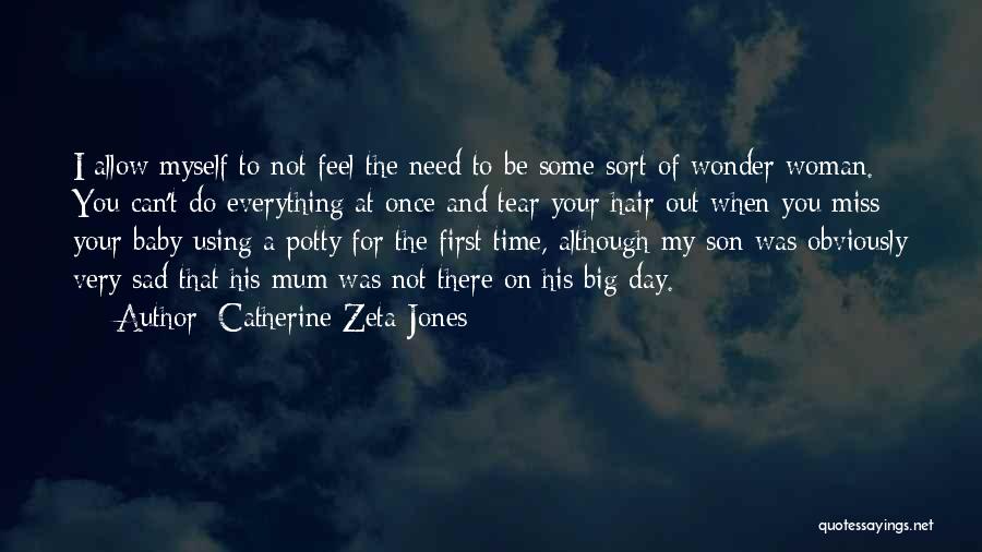 I Miss My Baby Son Quotes By Catherine Zeta-Jones