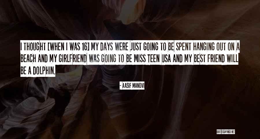 I Miss My Best Friend Quotes By Aasif Mandvi I Miss My Best Friend Quotes By Aasif Mandvi