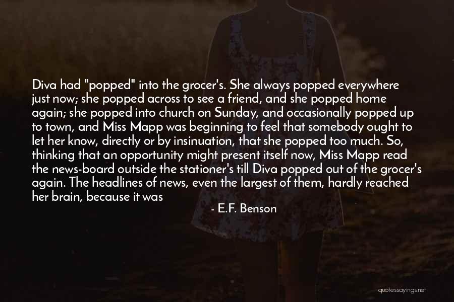 I Miss My Best Friend Quotes By E.F. Benson I Miss My Best Friend Quotes By E.F. Benson
